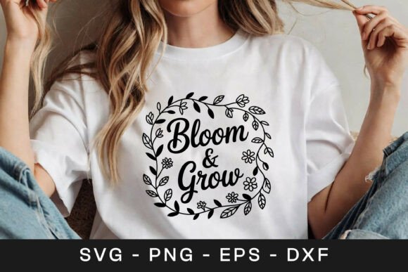 Bloom and Grow Floral Inspirational SVG