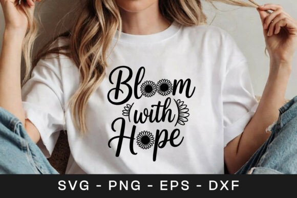 Bloom with Hope Floral Inspirational SVG