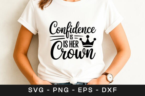Confidence is Her Crown Motivational SVG