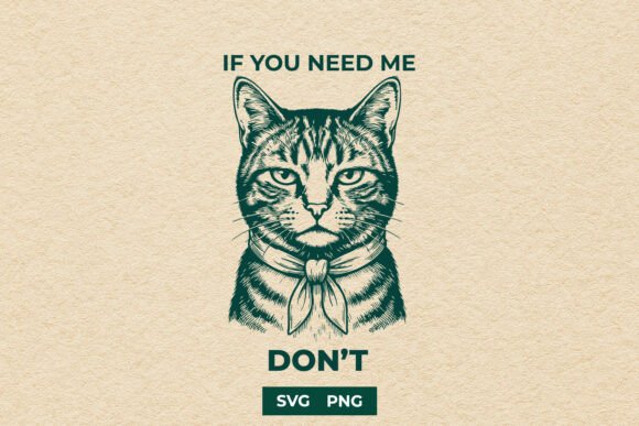 Don't Need Me Cat SVG: A Designer's Review