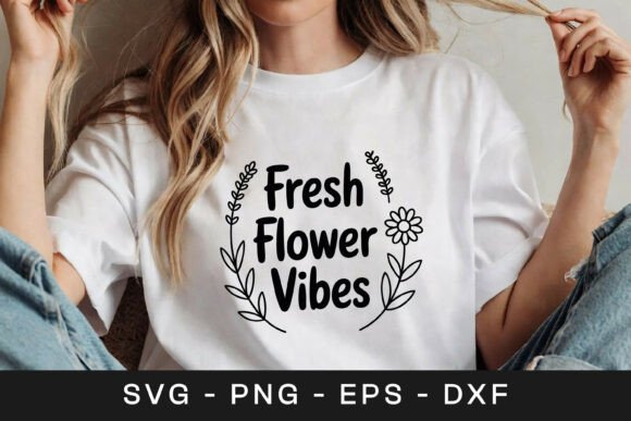 Fresh Flower Vibes Floral SVG PNG