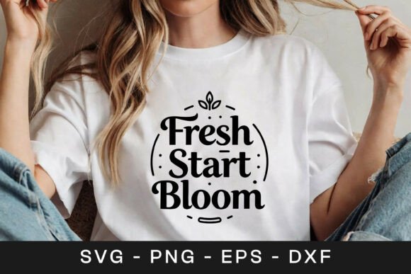 Fresh Start Bloom Inspirational SVG PNG