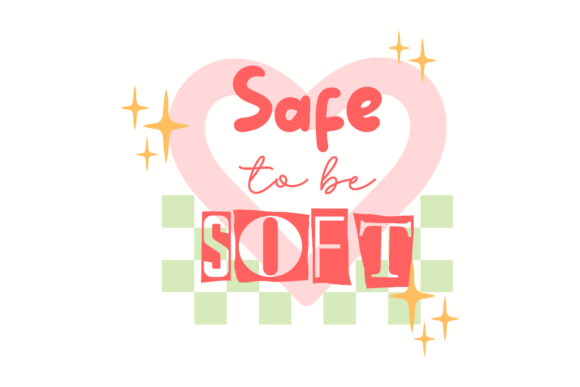 Review: Safe to Be Soft, Kindness Quote for Embroidery