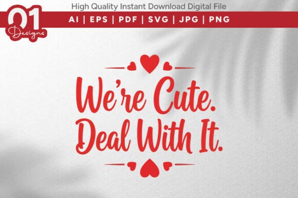 Review: Were Cute Deal with It Love Quote Design