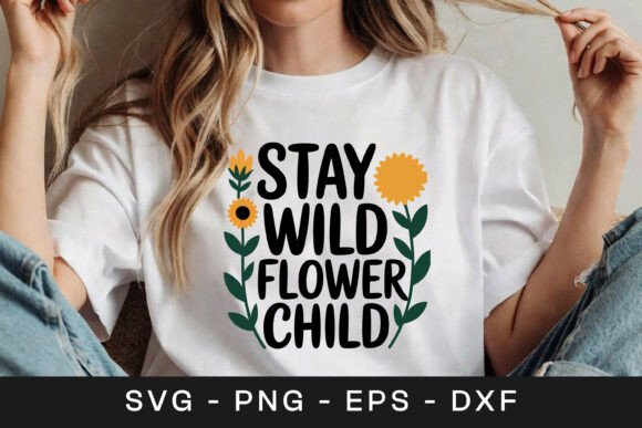 Stay Wild Flower Child Sunflower SVG PNG